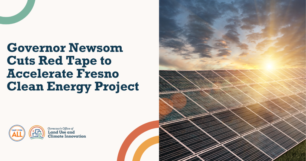 Governor Newsom cuts red tape to accelerate Fresno clean energy project, photo of solar panels.